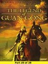 Legend of the Guan Gong, Part 20 of 28